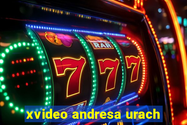 xvideo andresa urach